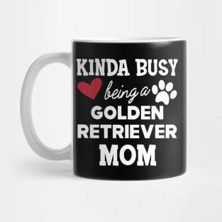 Golden Retriever Mom - Kinda busy being a golden retriever mom Mug